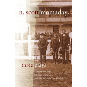 Three Plays - (Stories and Storytellers) by  N Scott Momaday (Paperback) - 1 of 1
