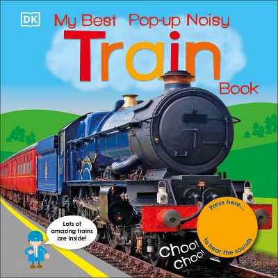 My Best Pop-Up Noisy Train Book - (Noisy Pop-Up Books) by DK (Board Book)