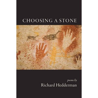 Choosing a Stone - by  Richard Hedderman (Paperback)