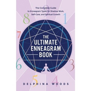 The Ultimate Enneagram Book - by  Delphina Woods (Paperback) - 1 of 1