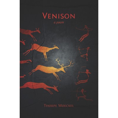 Venison - by  Thorpe Moeckel (Paperback)