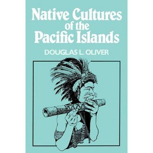 Native Cultures of the Pacific Islands - by  Douglas L Oliver (Paperback) - 1 of 1