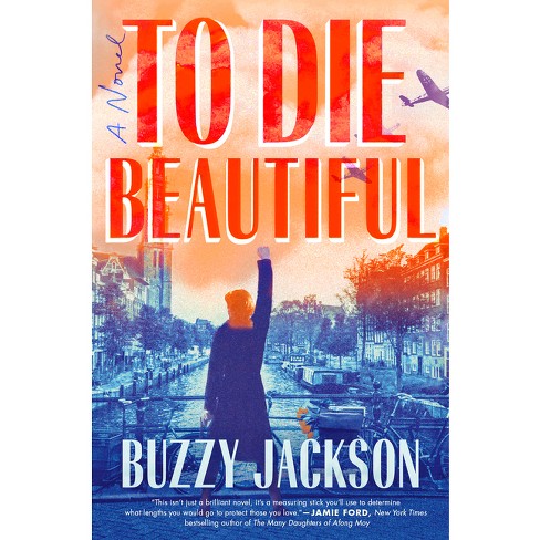 To Die Beautiful - by  Buzzy Jackson (Paperback) - image 1 of 1