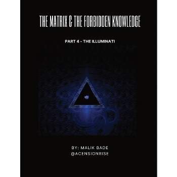 The Matrix & The Forbidden Knowledge (Part 4) - (The Matrix & the Forbidden Knowledge) Large Print by  Malik Bade (Paperback)