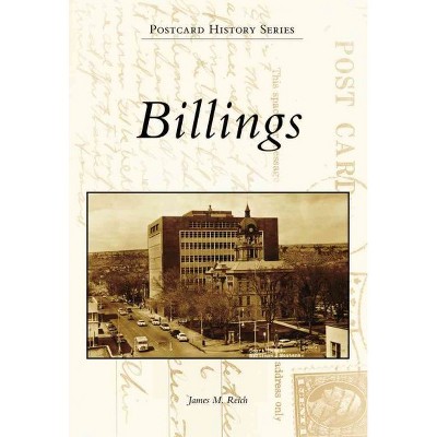 Billings - by James M. Reich (Paperback)