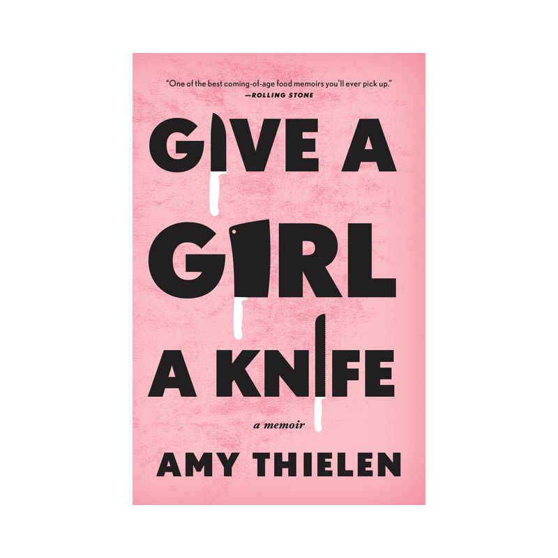 Give a Girl a Knife - by  Amy Thielen (Paperback), 1 of 2