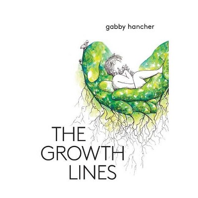 The Growth Lines - by  Gabby Hancher (Paperback)