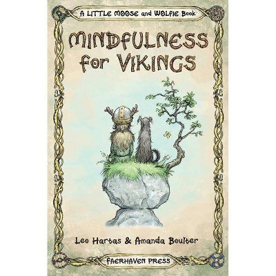 Mindfulness for Vikings - (Little Moose and Wolfie Book) by  Leo Hartas & Amanda Boulter (Paperback)