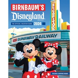 Birnbaum's 2024 Disneyland Resort - (Birnbaum Guides) by  Birnbaum Guides (Paperback) - 1 of 1