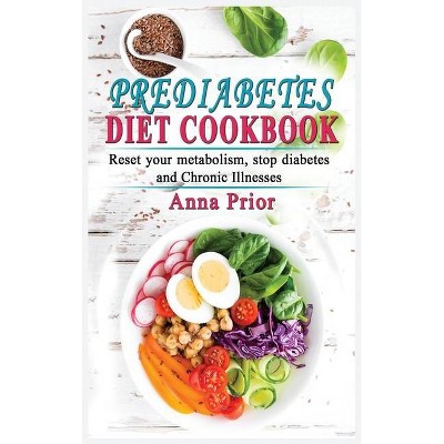 Prediabetes Diet Cookbook - by  Anna Prior (Hardcover)