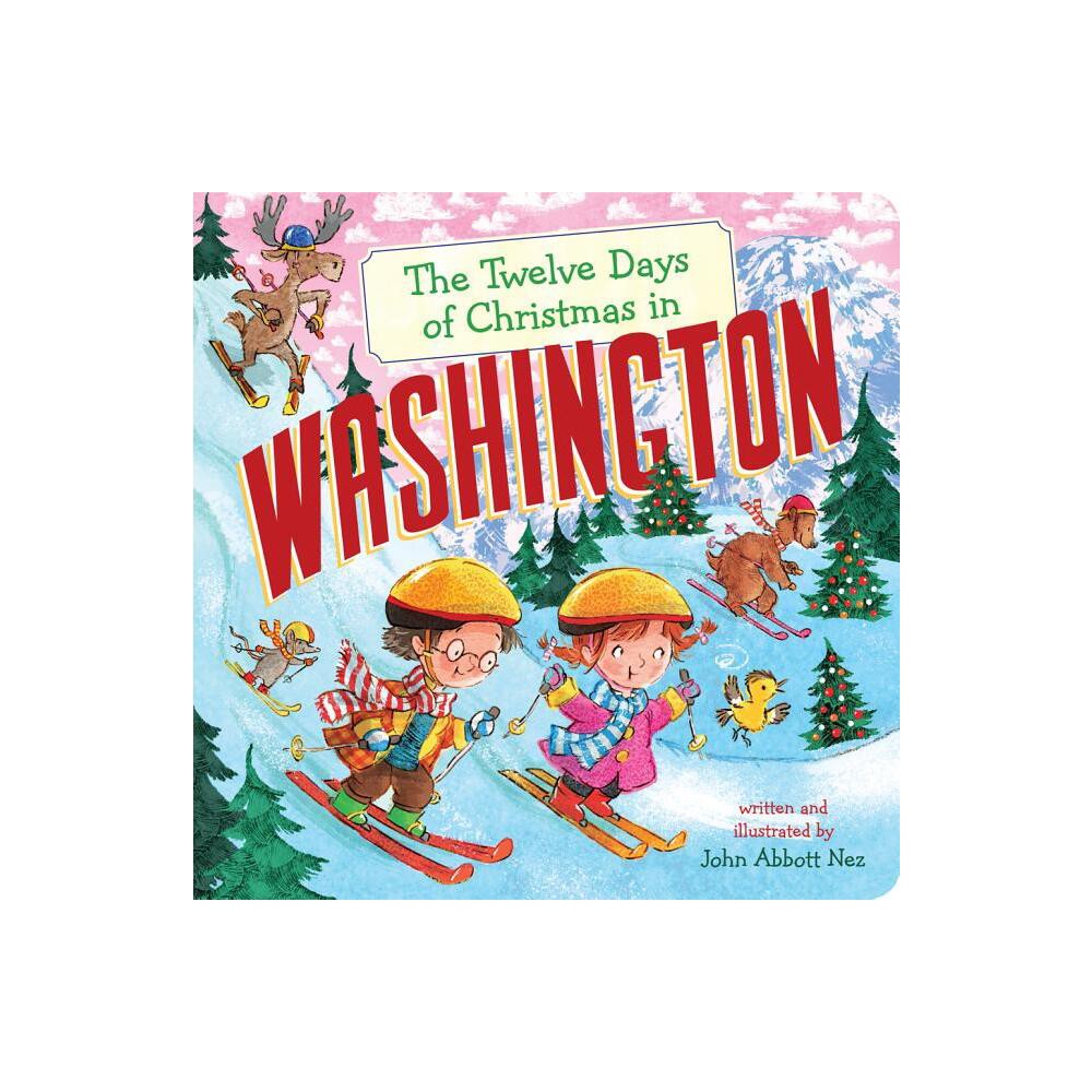 The Twelve Days of Christmas in Washington - (Twelve Days of Christmas in America) by John Abbott Nez (Board Book)