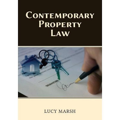 Contemporary Property Law - by  Lucy Marsh (Paperback)