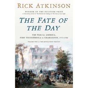 The Fate of the Day - by  Rick Atkinson (Hardcover) - 1 of 1