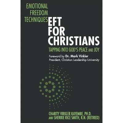 Emotional Freedom Techniques-EFT for Christians - (Eft for Christians) by  Sherrie Rice Smith & Charity Virkler Kayembe (Paperback)