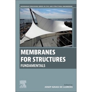 Membranes for Structures - (Woodhead Publishing Civil and Structural Engineering) by  Josep Ignasi de Llorens (Paperback) - 1 of 1