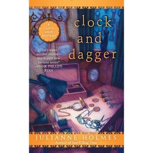 Clock and Dagger - (Clock Shop Mystery) by  Julianne Holmes (Paperback) - 1 of 1