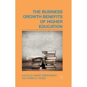 The Business Growth Benefits of Higher Education - by  D Greenaway & C Rudd (Paperback) - 1 of 1
