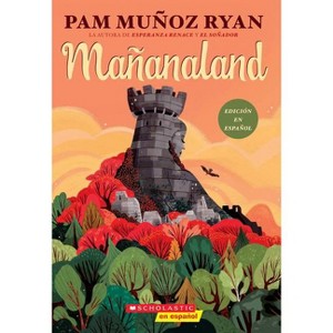 Mañanaland (Spanish Edition) - by  Pam Muñoz Ryan (Paperback) - 1 of 1