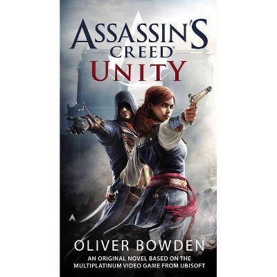 Assassin's Creed: Unity - by  Oliver Bowden (Paperback)