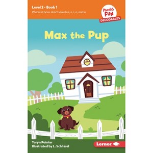 Max the Pup - (Phonics Fun Decodables -- Level 2) by  Taryn Painter (Paperback) - 1 of 1