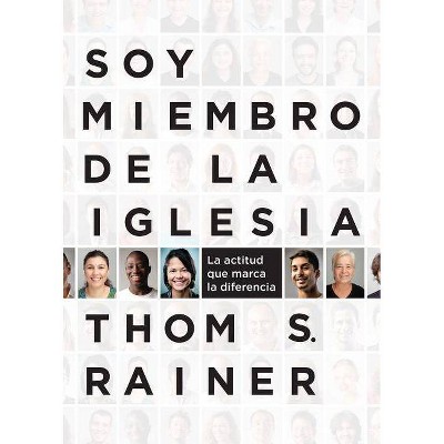 Soy Miembro de la Iglesia - by  Thom S Rainer (Paperback)