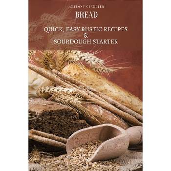 Bread - by  Anthony Chandler (Paperback)