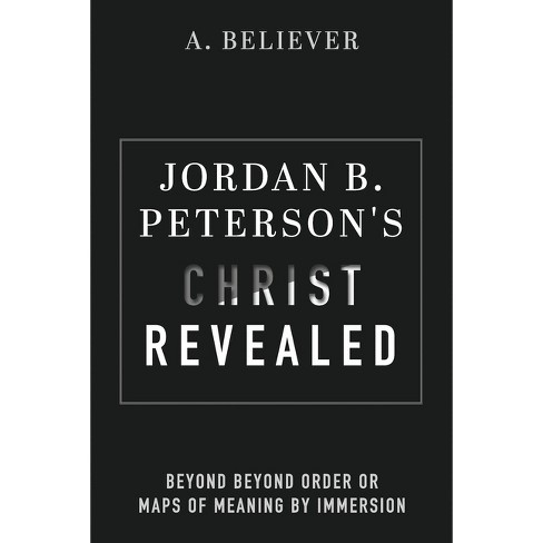 Jordan B. Peterson's Christ Revealed - by  A Believer (Paperback) - image 1 of 1