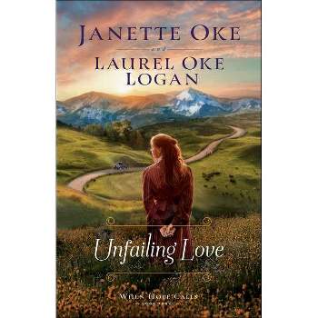 Unfailing Love - (When Hope Calls) by  Janette Oke & Laurel Oke Logan (Paperback)