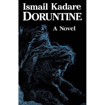 Doruntine - by  Ismail Kadare (Paperback)