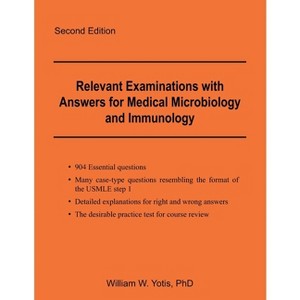 Relevant Examinations with Answers for Medical Microbiology and Immunology - by  William W Yotis (Paperback) - 1 of 1