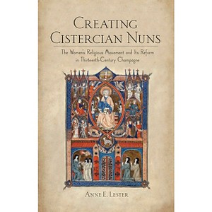 Creating Cistercian Nuns - by  Anne E Lester (Paperback) - 1 of 1