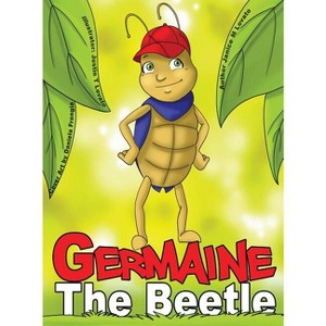 Germaine the Beetle - by  Lovato M Janice (Hardcover) - 1 of 1