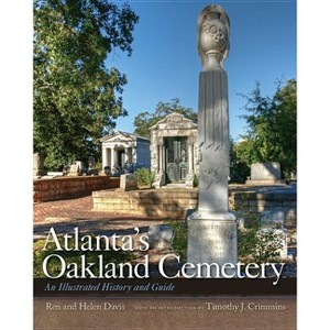 Atlanta's Oakland Cemetery - by  Ren Davis & Helen Davis (Paperback) - 1 of 1