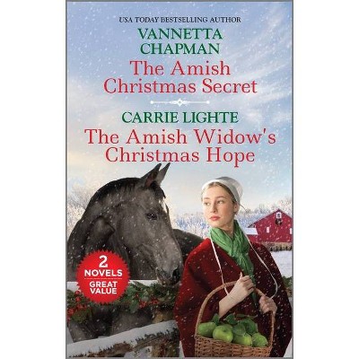 The Amish Christmas Secret and the Amish Widow's Christmas Hope - by  Vannetta Chapman & Carrie Lighte (Paperback)