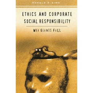 Ethics and Corporate Social Responsibility - by  Ronald R Sims (Hardcover) - 1 of 1