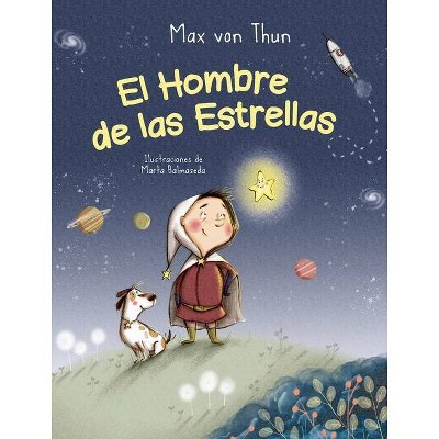 El Hombre de Las Estrellas - by  Max Von Thun (Hardcover)