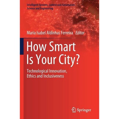 How Smart Is Your City? - by  Maria Isabel Aldinhas Ferreira (Paperback)