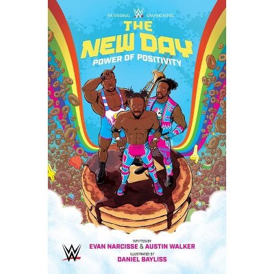 Wwe: The New Day: Power of Positivity - by  Evan Narcisse & Austin Walker (Paperback)