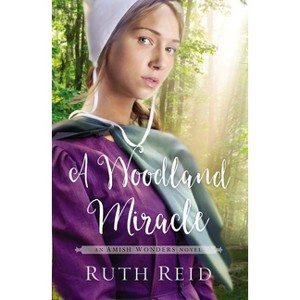 A Woodland Miracle - (Amish Wonders) by  Ruth Reid (Paperback) - 1 of 1