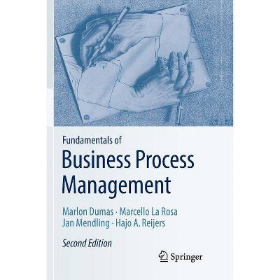 Fundamentals of Business Process Management - 2nd Edition by  Marlon Dumas & Marcello La Rosa & Jan Mendling & Hajo A Reijers (Paperback)