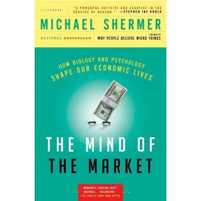 The Mind of the Market - by  Michael Shermer (Paperback)