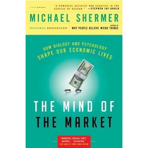 The Mind of the Market - by  Michael Shermer (Paperback) - 1 of 1