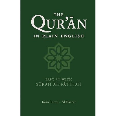 The Qur'an in Plain English - by  Iman Torres Al Haneef (Paperback)