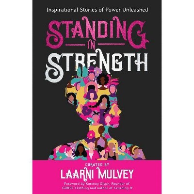 Standing in Strength - by  Laarni Mulvey & Dawn Bates (Paperback)