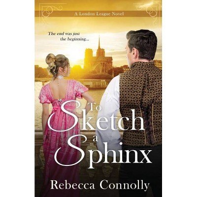 To Sketch a Sphinx - (London League, Book 6) by  Rebecca Connolly (Paperback)