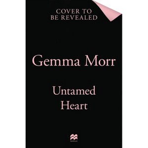 Untamed Heart - by  Gemma Morr (Paperback) - 1 of 1