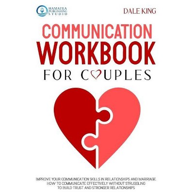 Communication Workbook for Couples - by  Dale King (Paperback)