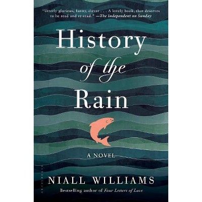 History of the Rain - by  Niall Williams (Paperback)