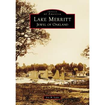 Lake Merritt - (Images of America) by  Jere Lipps (Paperback)