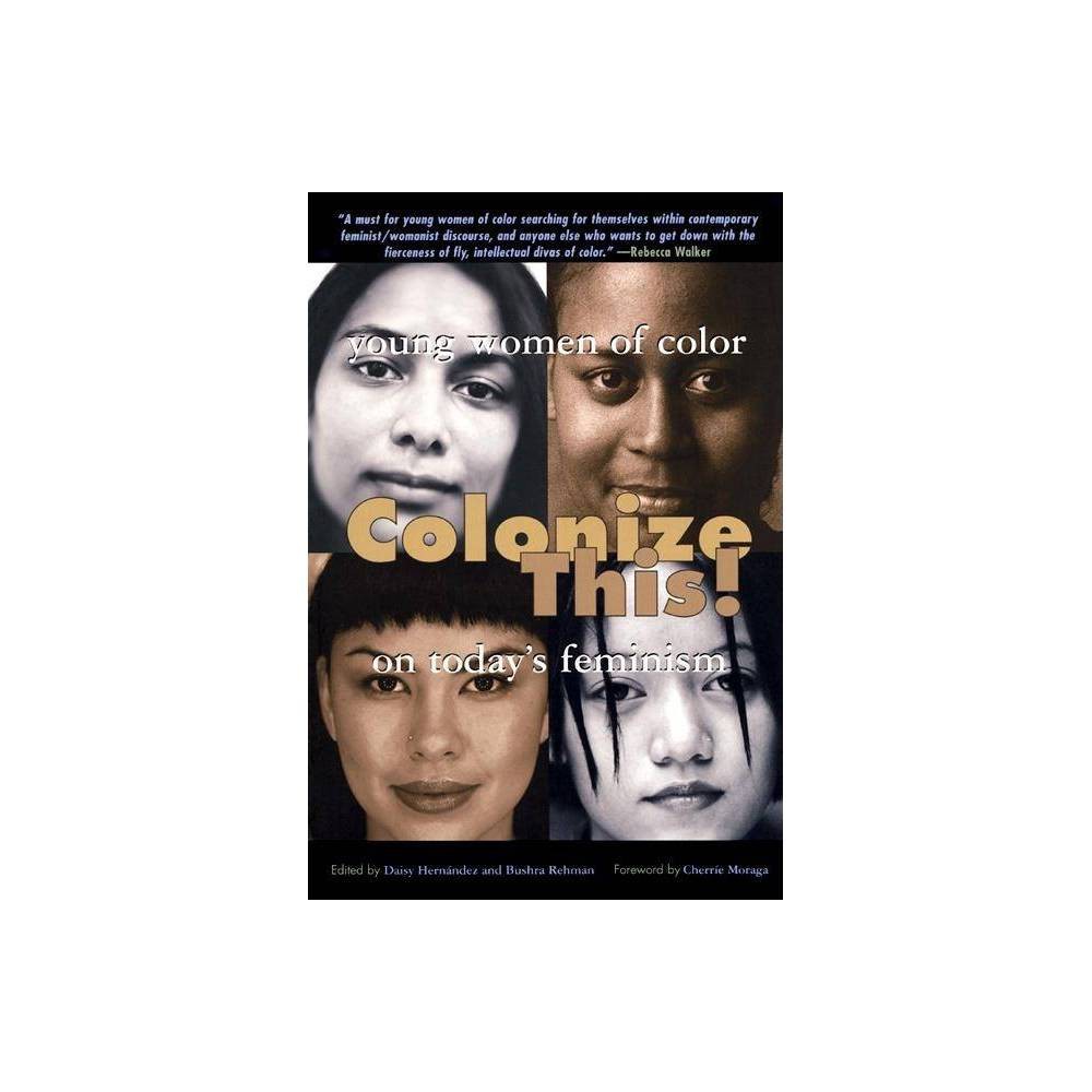 ISBN 9781580050678 product image for Colonize This! - (Live Girls) by Daisy Hernandez & Bushra Rehman (Paperback) | upcitemdb.com